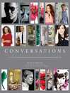 Cover image for Conversations: Up Close and Personal with Icons of Fashion, Interior Design, and Art